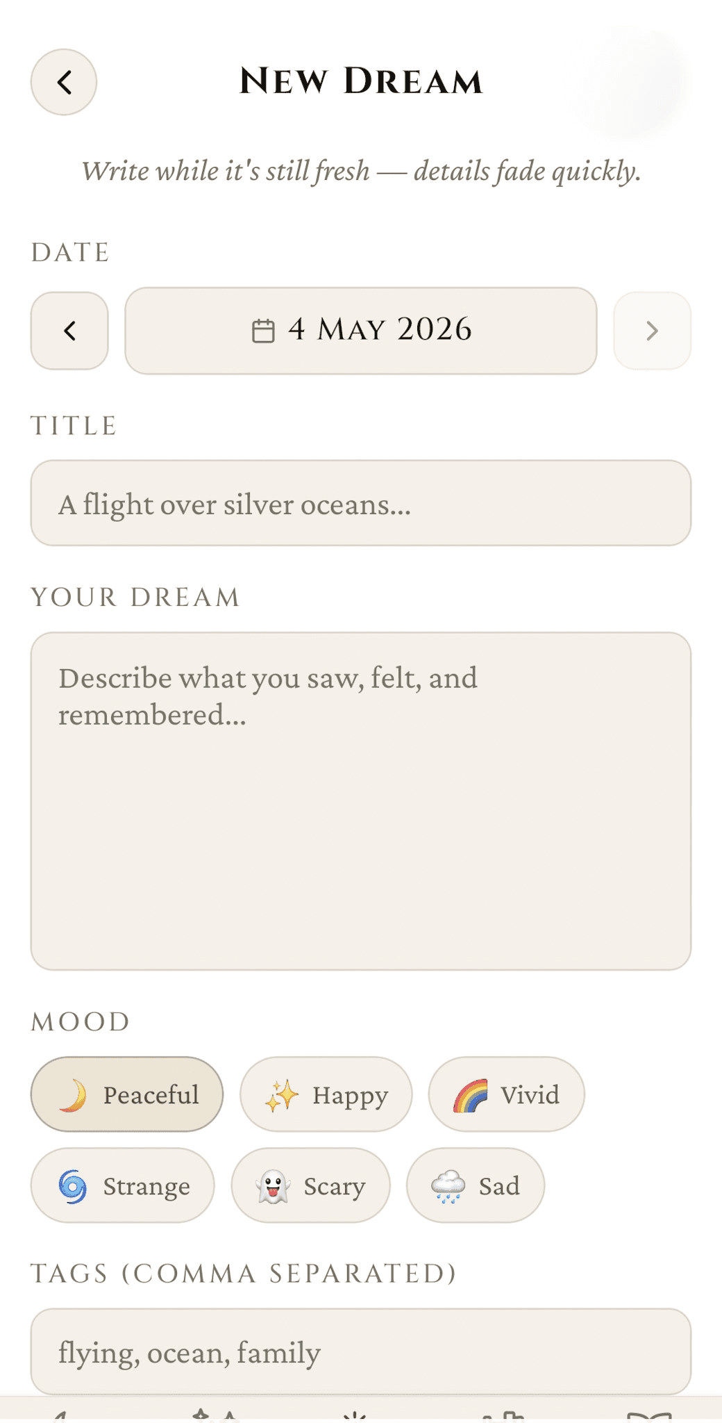 New Dream entry sheet — date picker, title, dream body, mood selection (peaceful/happy/vivid/strange/scary/sad), and a comma-separated tags field