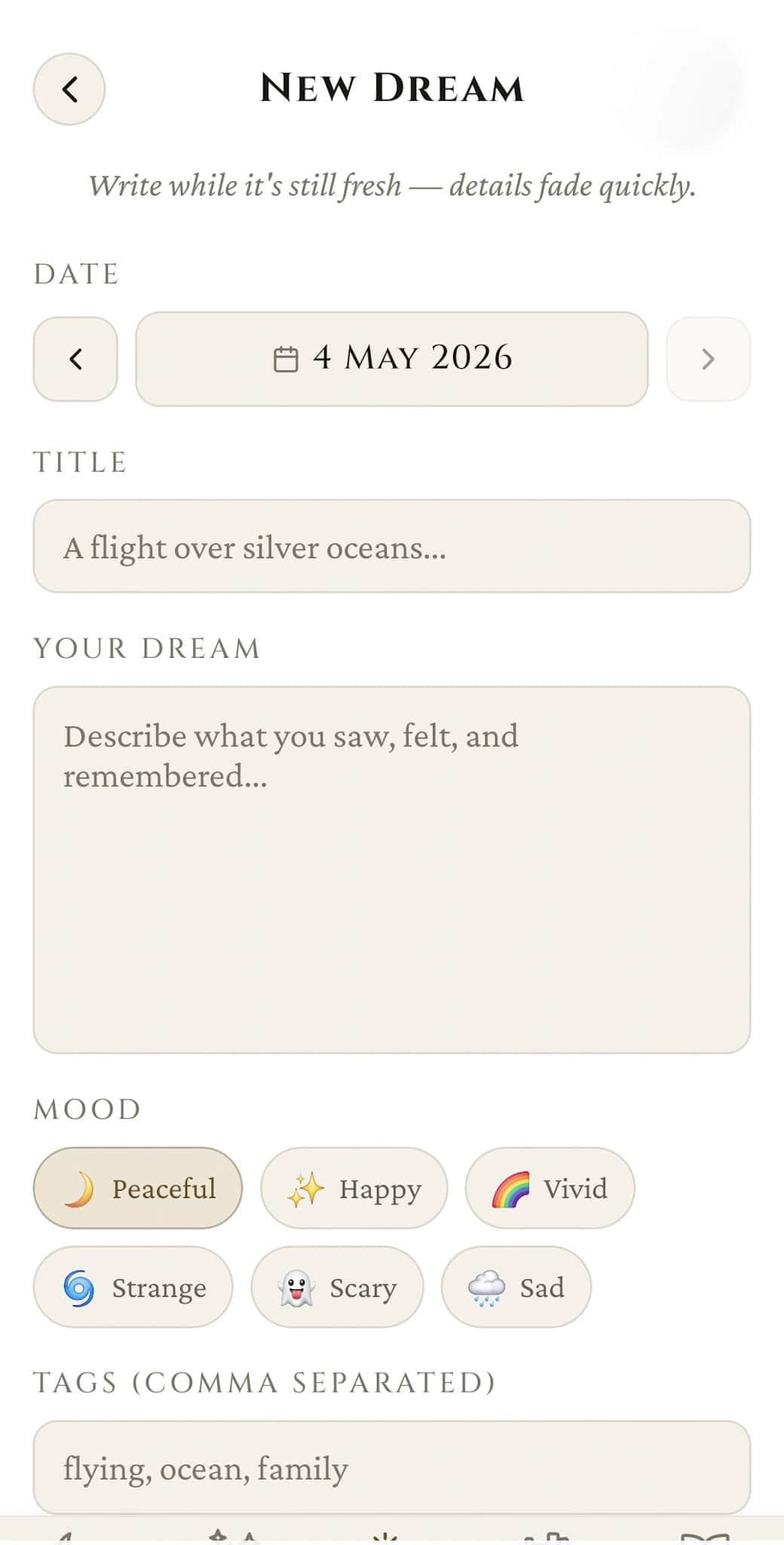 New Dream entry sheet: date picker, title, dream body, mood selection (peaceful/happy/vivid/strange/scary/sad), and a comma-separated tags field
