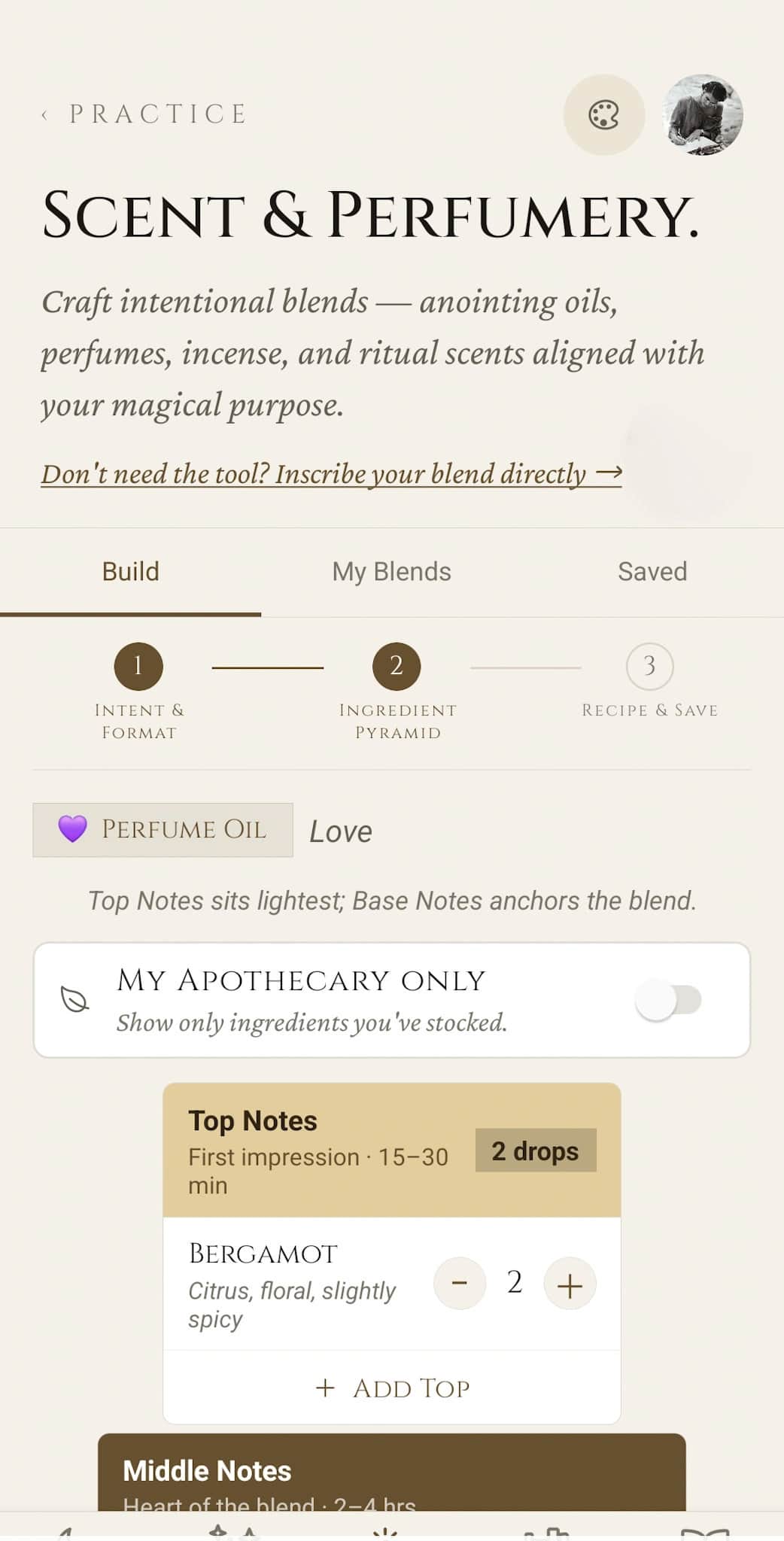 Scent & Perfumery: step 2, the ingredient pyramid for a Perfume Oil with intent Love. Top / Middle / Base notes structure, My Apothecary only toggle, and dose stepper for Bergamot